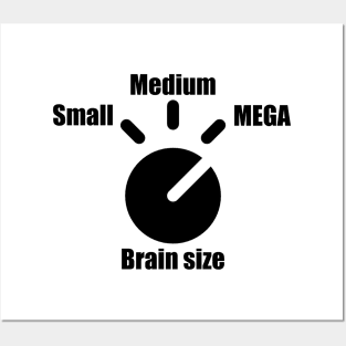 Brain size: MEGA - Funny Meme Design Posters and Art